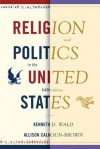 Religion and Politics in the United States - Kenneth D. Wald, Allison Calhoun-Brown