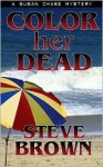 Color Her Dead - Steve Brown