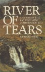 River of Tears: The Rise of the Rio Tinto Zinc Mining Corporation - Richard West