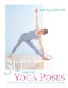 30 Essential Yoga Poses: For Beginning Students and Their Teachers - Judith Hanson Lasater