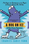 A Hog on Ice and Other Curious Expressions - Charles Earle Funk, Tom Funk