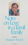 Notes on Love in a Tamil Family - Margaret Trawick