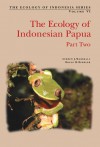 Ecology of Indonesian Papua Part Two - Bruce M. Beehler, Andrew J. Marshall