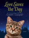 Love Saves the Day - Cris Dukehart, Gwen Cooper