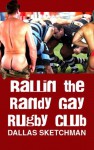 Ballin the Randy Gay Rugby Club - Dallas Sketchman