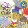 The Couch Was a Castle - Ruth Ohi