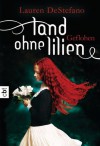 Land ohne Lilien: Geflohen - Lauren DeStefano, Catrin Frischer