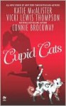 Cupid Cats - Katie MacAlister, Vicky Lewis Thompson, Connie Brockway