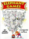 Elephant Games and Other Playful Poems to Perform: And Other Playful Poems to Perform - Brod Bagert, Tim Ellis