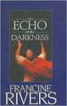 An Echo in the Darkness - Francine Rivers