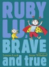 Ruby Lu, Brave and True - Lenore Look, Anne Wilsdorf