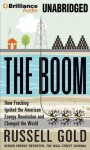 The Boom: Fracking and the Transformation of America - Russell Gold