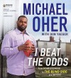 I Beat the Odds: From Homelessness, to The Blind Side, and Beyond - Michael Oher