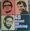 60 minut na godzinę - Marcin Wolski, Jacek Fedorowicz, Andrzej Waligórski, Jan Kaczmarek, Maria Czubaszek, Andrzej Zaorski