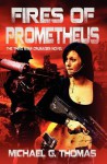 Fires of Prometheus (Star Crusades Uprising, Book 3) - Michael G. Thomas