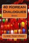 40 Korean Dialogues - Like Test Prep