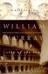 City of the Soul: A Walk in Rome - William Murray