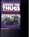 Among the Thugs - Bill Buford