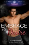 Embrace the Desire - Spring Stevens