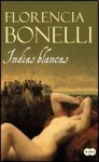 Indias Blancas - Florencia Bonelli