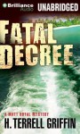 Fatal Decree - H. Terrell Griffin