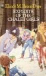 Exploits of the Chalet Girls - Elinor M. Brent-Dyer