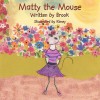 Matty the Mouse - Brook