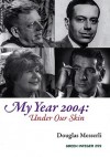 My Year 2004: Under Our Skin - Douglas Messerli