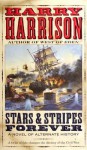 Stars and Stripes Forever (Stars and Stripes, #1) - Harry Harrison