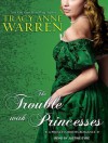 The Trouble with Princesses - Tracy Anne Warren, Justine Eyre