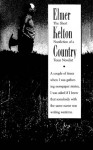 Elmer Kelton Country: The Short Nonfiction of a Texas Novelist - Elmer Kelton