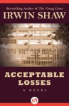 Acceptable Losses: A Novel - Irwin Shaw