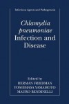 Chlamydia pneumoniae: Infection and Disease (Infectious Agents and Pathogenesis) - Herman Friedman, Yoshimasa Yamamoto, Mauro Bendinelli