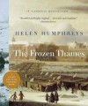 The Frozen Thames - Helen Humphreys