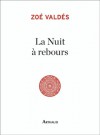 La Nuit à rebours - Zoé Valdés, Albert Bensoussan