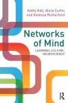 Networks of Mind: Learning, Culture, Neuroscience - Kathy Hall, Alicia Curtin, Vanessa Rutherford