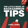 The Little Book of Backgammon Tips - Chris Jones