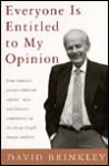 Everyone is Entitled to My Opinion - David Brinkley