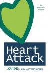 HEART ATTACK: A Guide for You and Your Family - Florence Weiner