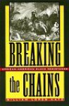 Breaking the Chains - William Loren Katz