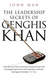 The Leadership Secrets of Genghis Khan - John Man