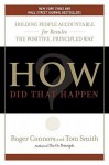 How Did That Happen?: Holding People Accountable for Results the Positive, Principled Way - Roger Connors, Tom Smith