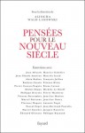 Pensées pour le nouveau siècle - Aliocha Wald Lasowski, Jean Allouch, Jean-Claude Ameisen