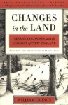 Changes in the Land: Indians, Colonists, and the Ecology of New England - William Cronon, Tere LoPrete, John Demos