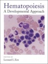 Hematopoiesis: A Developmental Approach - Leonard I. Zon