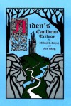 Aiden's Cauldron Trilogy - Michael E. Bolyog, Rick Young