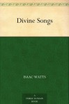 Divine Songs - Isaac Watts