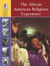 The African American Religious Experience - Stephen Currie