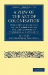 A View of the Art of Colonization - Edward Gibbon Wakefield