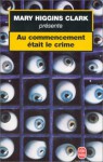 Au Commencement Etait Le Crime - Mary Higgins Clark